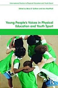Young Peoples Voices in Physical Education and Youth Sport (Paperback)