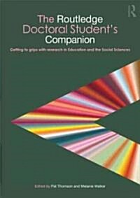 The Routledge Doctoral Students Companion : Getting to Grips with Research in Education and the Social Sciences (Paperback)