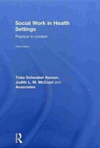 Social Work in Health Settings : Practice in Context (Hardcover, 3 Rev ed)