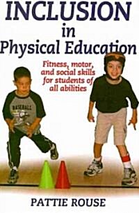 Inclusion in Physical Education: Fitness, Motor, and Social Skills for Students of All Abilities (Paperback)