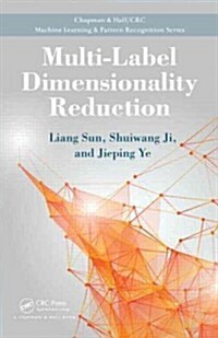 Multi-Label Dimensionality Reduction (Hardcover)