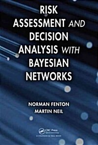 Risk Assessment and Decision Analysis with Bayesian Networks (Hardcover)