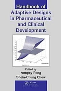 Handbook of Adaptive Designs in Pharmaceutical and Clinical Development (Hardcover)