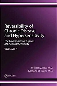 Reversibility of Chronic Disease and Hypersensitivity, Volume 4: The Environmental Aspects of Chemical Sensitivity (Hardcover)