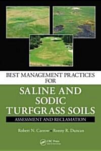 Best Management Practices for Saline and Sodic Turfgrass Soils: Assessment and Reclamation (Hardcover)