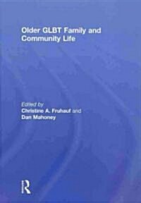 Older GLBT Family and Community Life (Paperback)