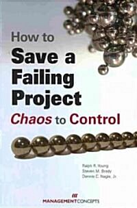 How to Save a Failing Project: Chaos to Control (Paperback)