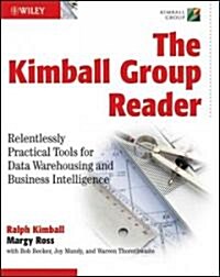 The Kimball Group Reader : Relentlessly Practical Tools for Data Warehousing and Business Intelligence (Paperback)