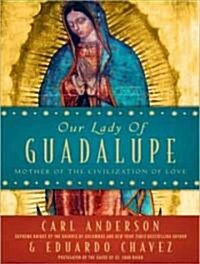 Our Lady of Guadalupe: Mother of the Civilization of Love (Audio CD, Library)