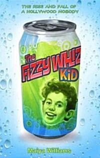 The Fizzy Whiz Kid (Hardcover, 1st)