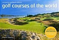 Golf Courses of the World: 365 Days (Hardcover, Revised)