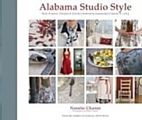 Alabama Studio Style: More Projects, Recipes & Stories Celebrating Sustainable Fashion & Living [With Stencils and Pattern(s)] (Hardcover)