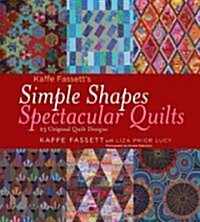 Simple Shapes Spectacular Quilts: 23 Original Quilt Designs (Hardcover)