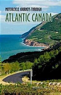 Motorcycle Journeys Through Atlantic Canada (Paperback)