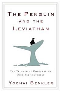 The Penguin and the Leviathan: The Triumph of Cooperation Over Self-Interest (Hardcover)