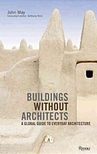 Buildings Without Architects (Hardcover)