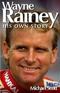 Wayne Rainey: His Own Story (Paperback, 2nd)