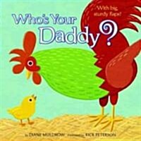 Whos Your Daddy? (Board Book, LTF)