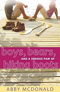 Boys, Bears, and a Serious Pair of Hiking Boots (Hardcover)