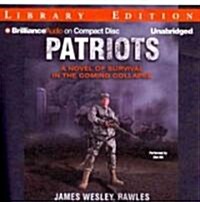 Patriots: A Novel of Survival in the Coming Collapse (Audio CD, Library)