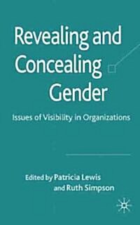Revealing and Concealing Gender : Issues of Visibility in Organizations (Hardcover)