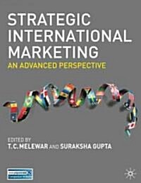Strategic International Marketing : An Advanced Perspective (Paperback)