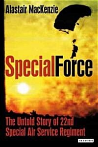 Special Force : The Untold Story of 22nd Special Air Service Regiment (SAS) (Hardcover)