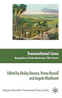 Transnational Lives : Biographies of Global Modernity, 1700-present (Hardcover)