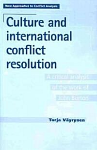 Culture and International Conflict Resolution : A Critical Analysis of the Work of John Burton (Paperback)