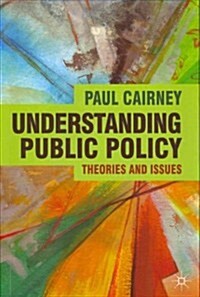 Understanding Public Policy : Theories and Issues (Paperback)