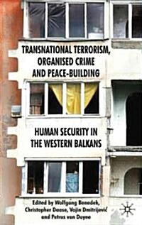 Transnational Terrorism, Organized Crime and Peace-Building : Human Security in the Western Balkans (Hardcover)
