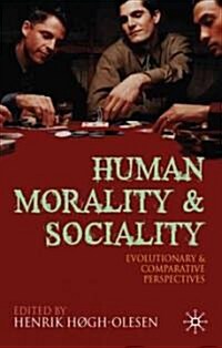 Human Morality and Sociality : Evolutionary and Comparative Perspectives (Hardcover)