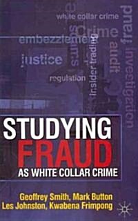 Studying Fraud as White Collar Crime (Paperback)