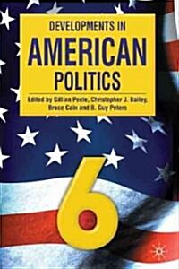 Developments in American Politics 6 (Paperback)