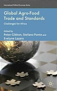 Global Agro-Food Trade and Standards : Challenges for Africa (Hardcover)