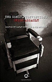 The Geneva Conventions Under Assault (Hardcover)