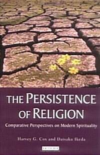 The Persistence of Religion : Comparative Perspectives on Modern Spirituality (Paperback)