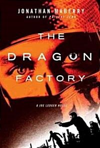 The Dragon Factory: A Joe Ledger Novel (Paperback)