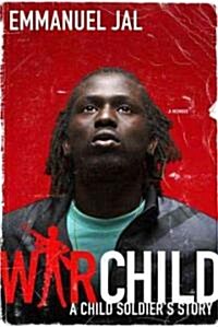 A War Child: A Child Soldiers Story (Paperback)