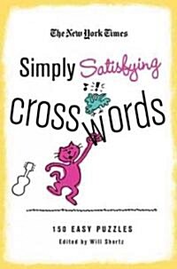 The New York Times Simply Satisfying Crosswords: 150 Easy Puzzles (Paperback)