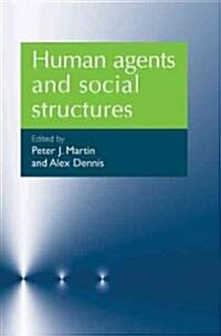 Human Agents and Social Structures (Hardcover)