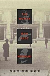 The Woman Who Shot Mussolini (Hardcover, 1st)