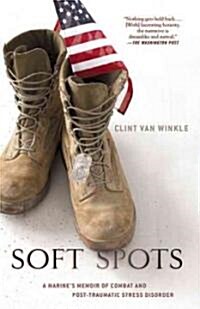 Soft Spots: A Marines Memoir of Combat and Post-Traumatic Stress Disorder (Paperback)