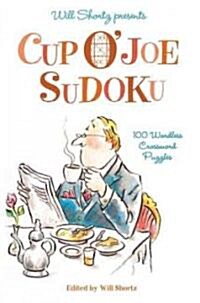 Will Shortz Presents Cup O Joe Sudoku: 100 Wordless Crossword Puzzles (Paperback)