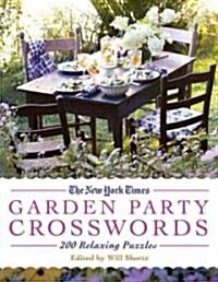 The New York Times Garden Party Crossword Puzzles: 200 Relaxing Puzzles (Paperback)