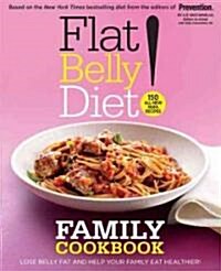 Flat Belly Diet! Family Cookbook: Lose Belly Fat and Help Your Family Eat Healthier (Hardcover)