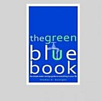 The Green Blue Book: The Simple Water-Savings Guide to Everything in Your Life (Paperback)