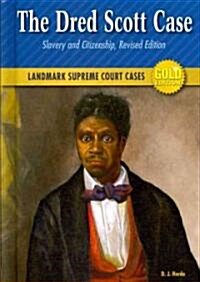 The Dred Scott Case: Slavery and Citizenship (Library Binding, Revised)