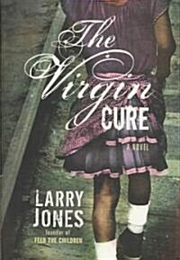 The Virgin Cure: A Novelvolume 2 (Hardcover, First Edition)