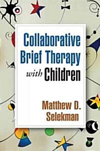 Collaborative Brief Therapy with Children (Hardcover, 1st)